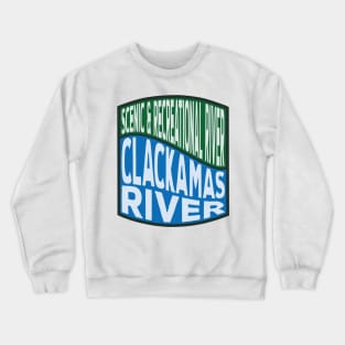 Clackamas River Scenic and Recreational River wave Crewneck Sweatshirt